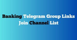 Read more about the article Banking Telegram Group Links Join Channel List