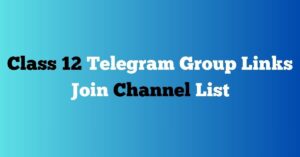 Read more about the article Class 12 Telegram Group Links Join Channel List