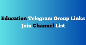 Read more about the article Education Telegram Group Links Join Channel List