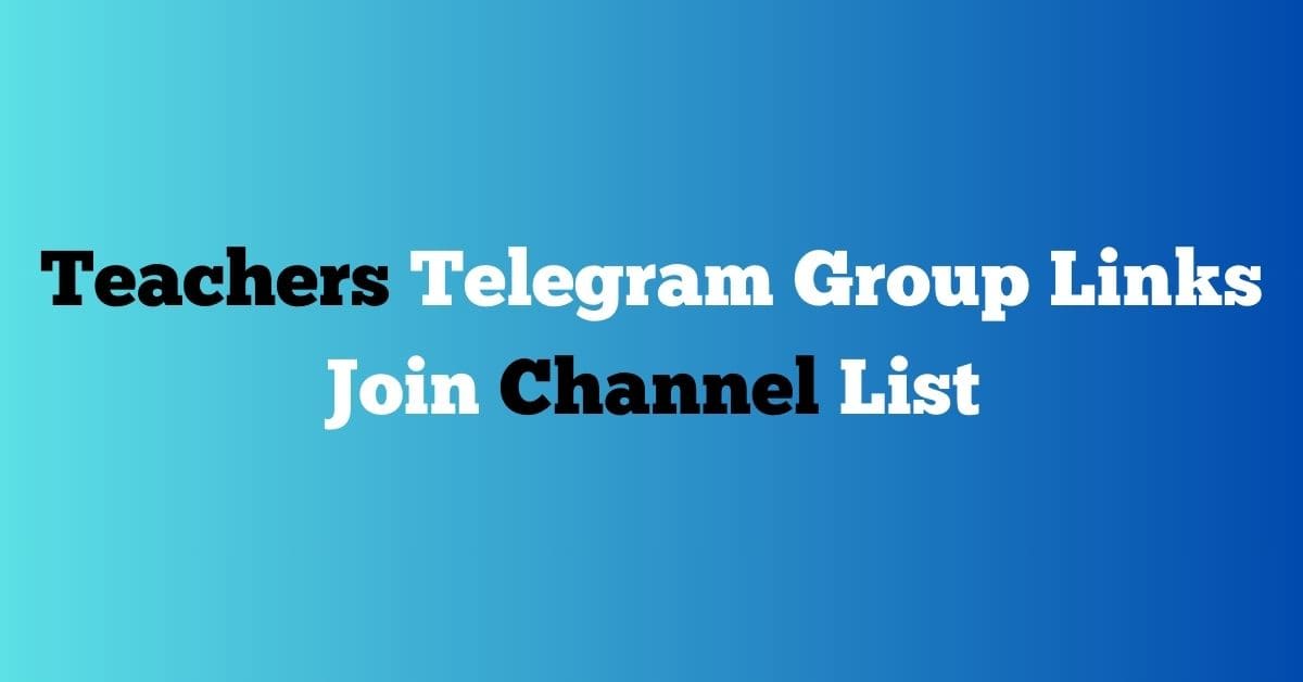 You are currently viewing Teachers Telegram Group Links Join Channel List