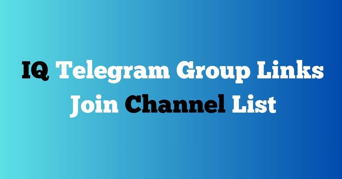Read more about the article IQ Telegram Group Links Join Channel List