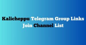 Read more about the article Kalicheppu Telegram Group Links Join Channel List