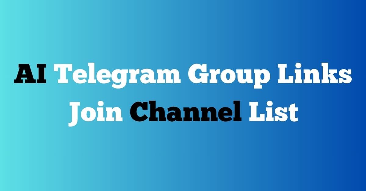 You are currently viewing AI Telegram Group Links Join Channel List