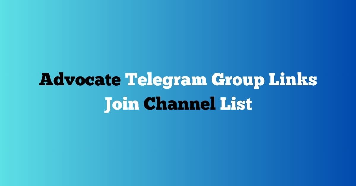 You are currently viewing Advocate Telegram Group Links Join Channel List