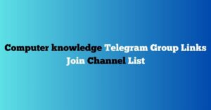 Read more about the article Computer knowledge Telegram Group Links Join Channel List