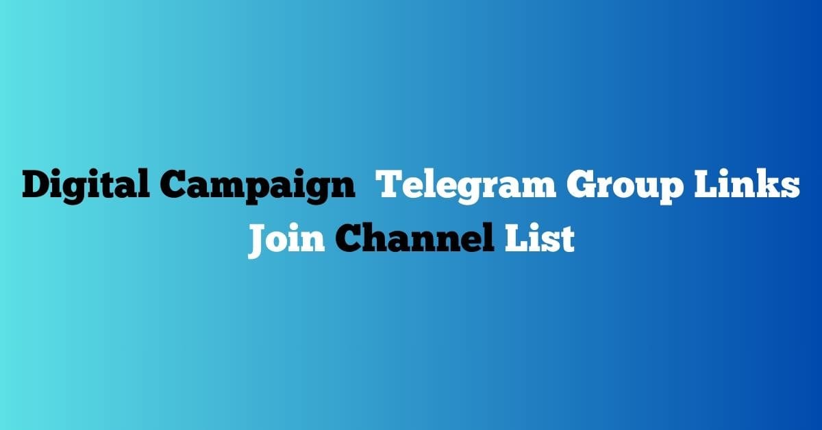 Read more about the article Digital Campaign Telegram Group Links Join Channel List