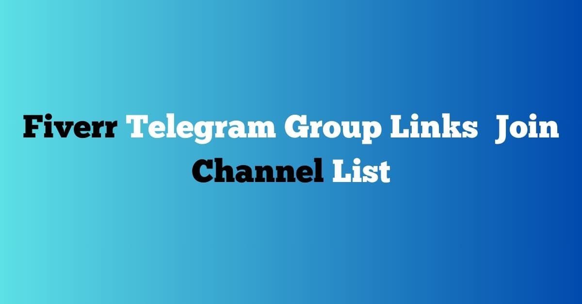 You are currently viewing Fiverr Telegram Group Links Join Channel List