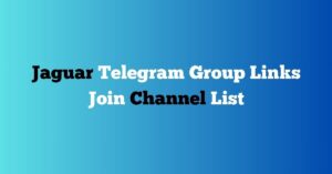 Read more about the article Jaguar Telegram Group Links Join Channel List