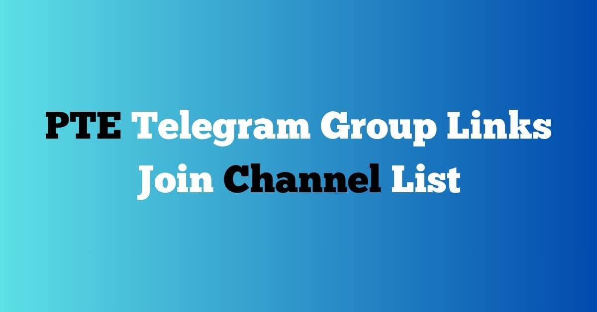 Read more about the article PTE Telegram Group Links Join Channel List