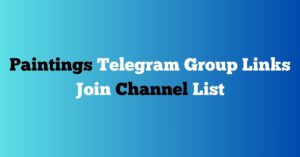 Read more about the article Paintings Telegram Group Links Join Channel List