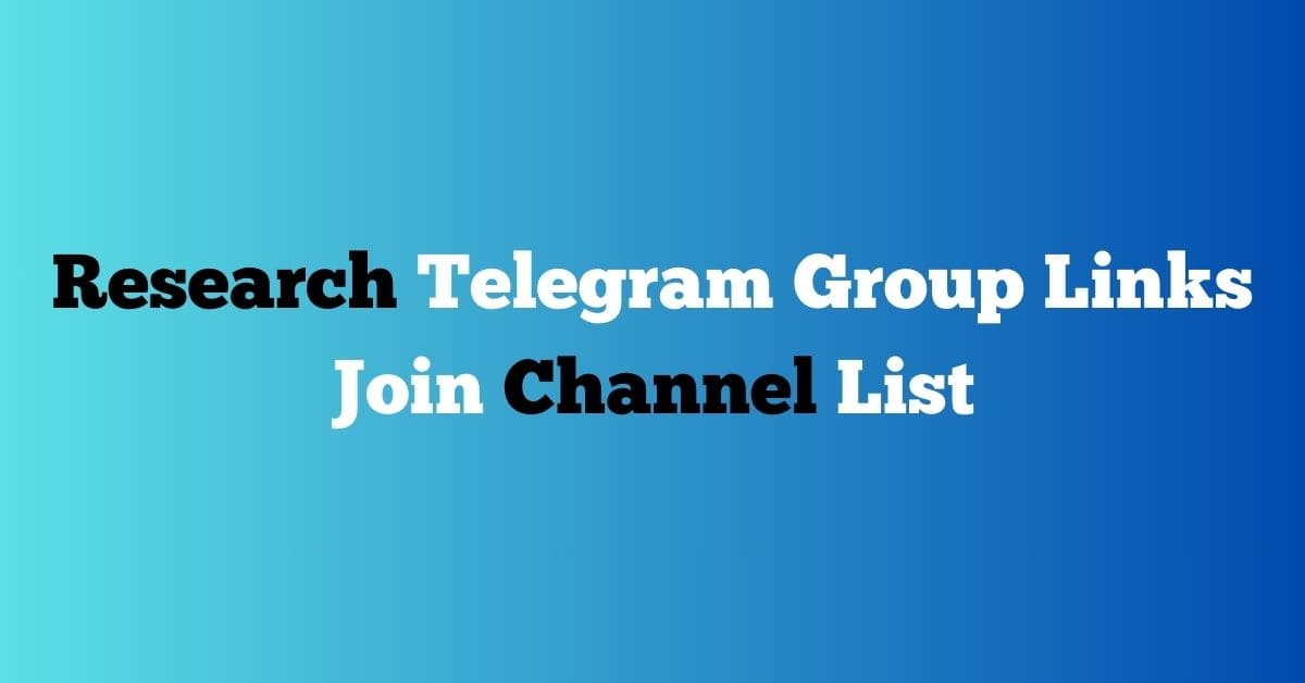 You are currently viewing Research Telegram Group Links Join Channel List