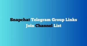 Read more about the article Snapchat Telegram Group Links Join Channel List