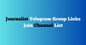 Read more about the article Journalist Telegram Group Links Join Channel List
