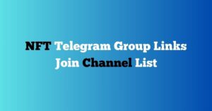 Read more about the article NFT Telegram Group Links Join Channel List