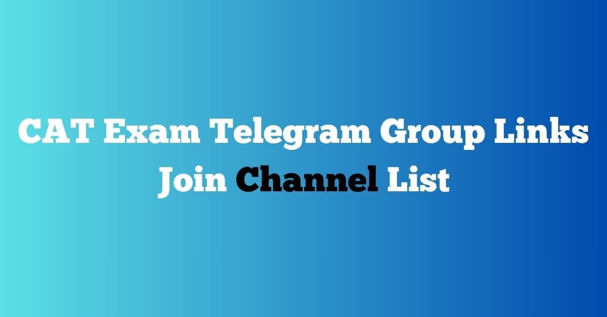 You are currently viewing CAT Exam Telegram Group Links Join Channel List