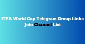 Read more about the article FIFA World Cup Telegram Group Links Join Channel List