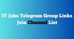 Read more about the article IT Jobs Telegram Group Links Join Channel List