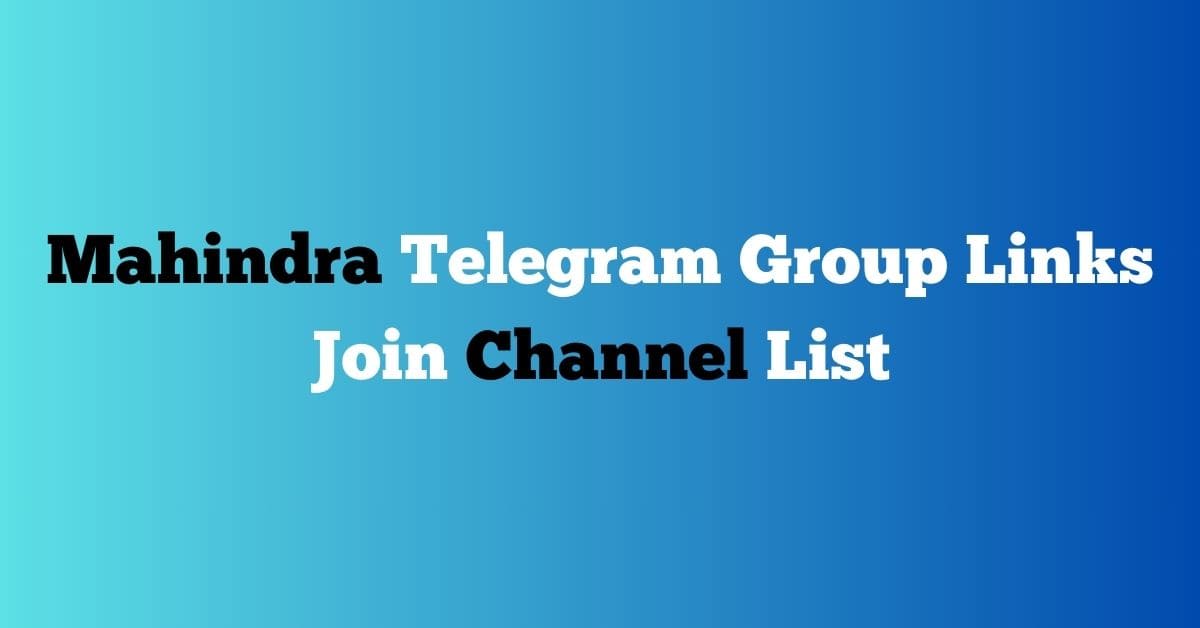 You are currently viewing Mahindra Telegram Group Links Join Channel List