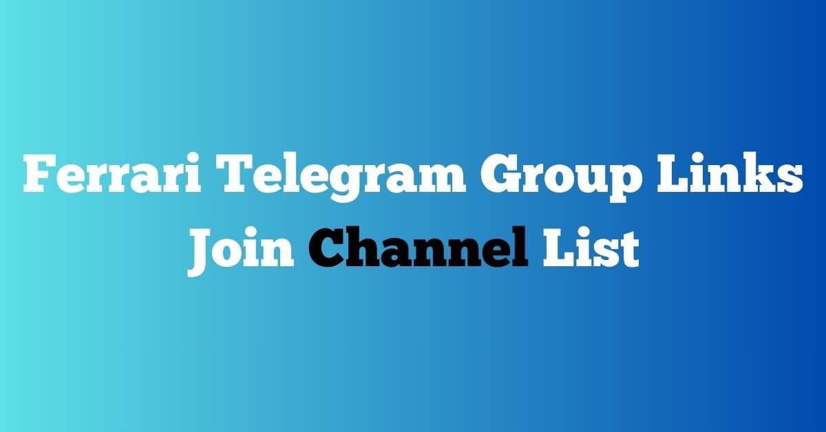 Read more about the article Ferrari Telegram Group Links Join Channel List