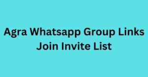 Read more about the article Agra Whatsapp Group Links Join Invite List