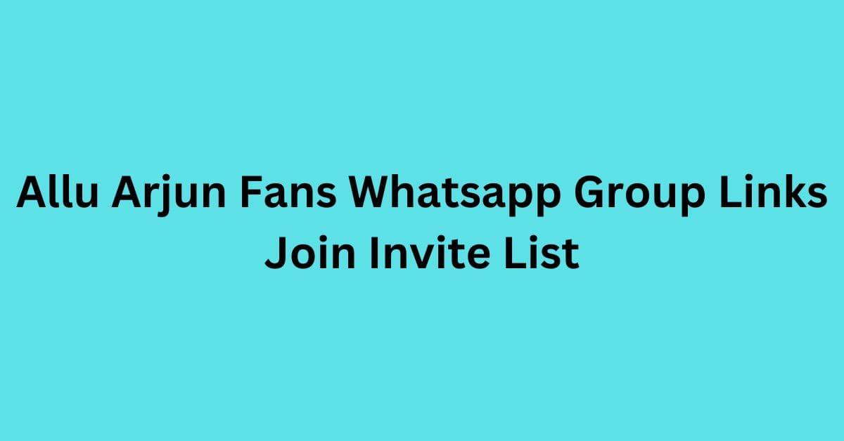 You are currently viewing Allu Arjun Fans Whatsapp Group Links Join Invite List