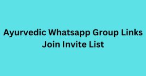 Read more about the article Ayurvedic Whatsapp Group Links Join Invite List