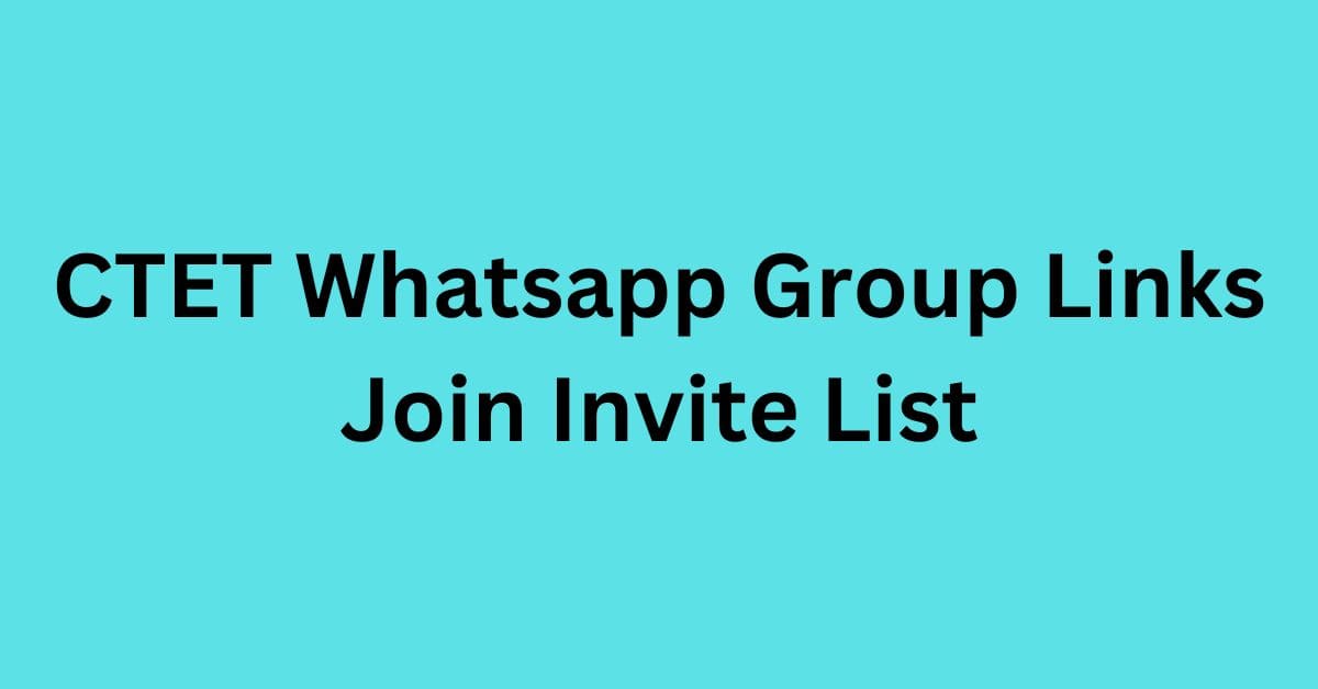 You are currently viewing CTET Whatsapp Group Links Join Invite List