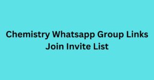 Read more about the article Chemistry Whatsapp Group Links Join Invite List