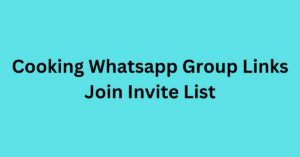 Read more about the article Cooking Whatsapp Group Links Join Invite List