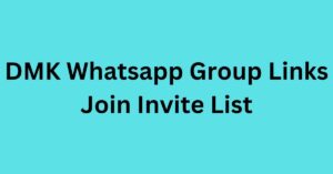 Read more about the article DMK Whatsapp Group Links Join Invite List