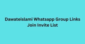 Read more about the article Dawateislami Whatsapp Group Links Join Invite List