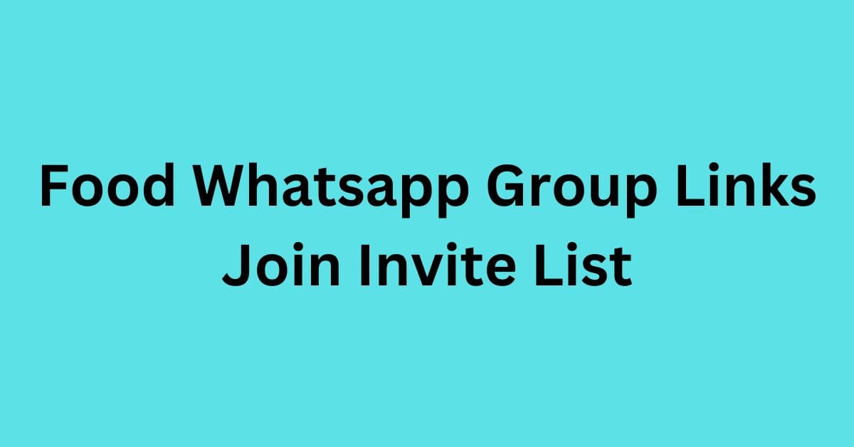 Read more about the article Food Whatsapp Group Links Join Invite List