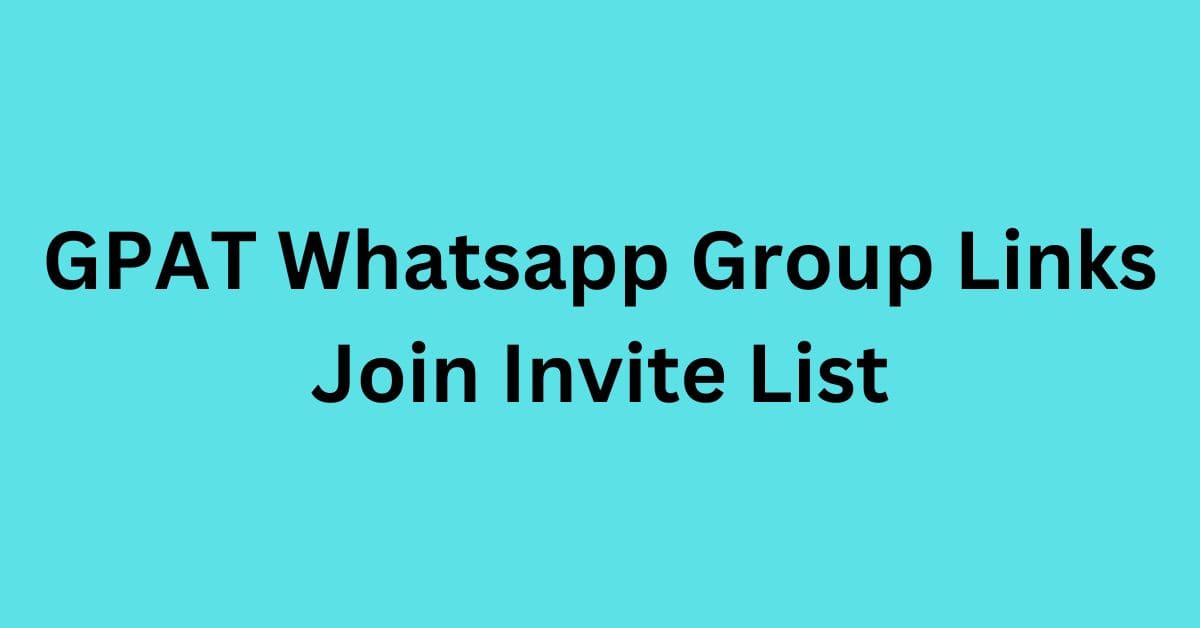 You are currently viewing GPAT Whatsapp Group Links Join Invite List