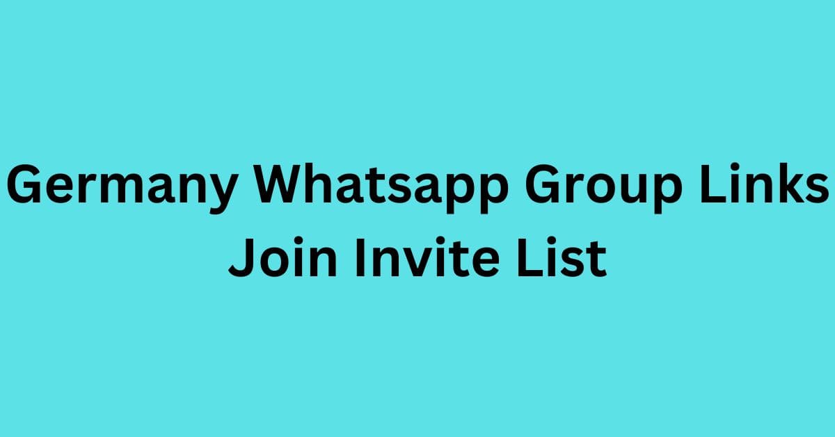 You are currently viewing Germany Whatsapp Group Links Join Invite List