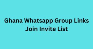 Read more about the article Ghana Whatsapp Group Links Join Invite List