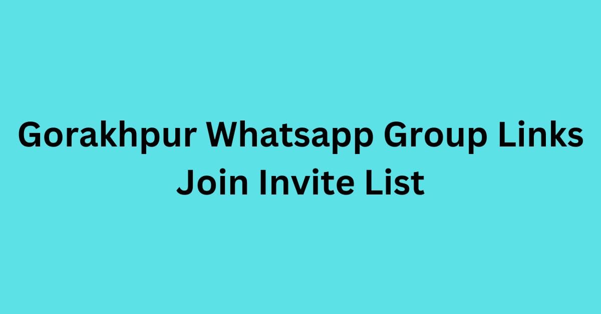 Read more about the article Gorakhpur Whatsapp Group Links Join Invite List