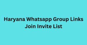 Read more about the article Haryana Whatsapp Group Links Join Invite List