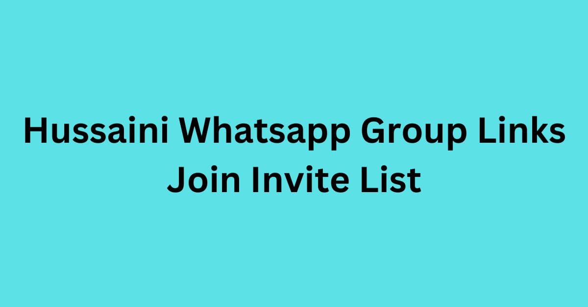 Read more about the article Hussaini Whatsapp Group Links Join Invite List