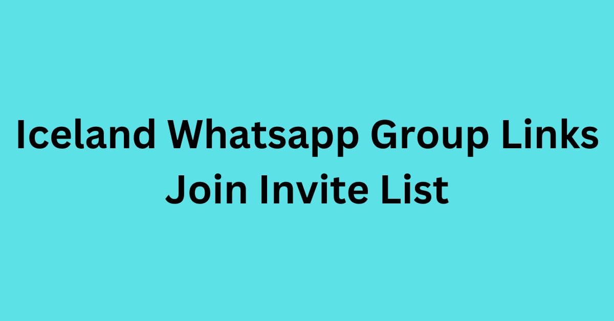 Read more about the article Iceland Whatsapp Group Links Join Invite List