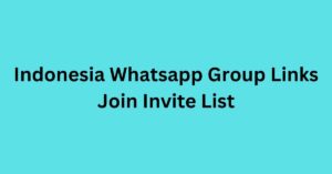 Read more about the article Indonesia Whatsapp Group Links Join Invite List