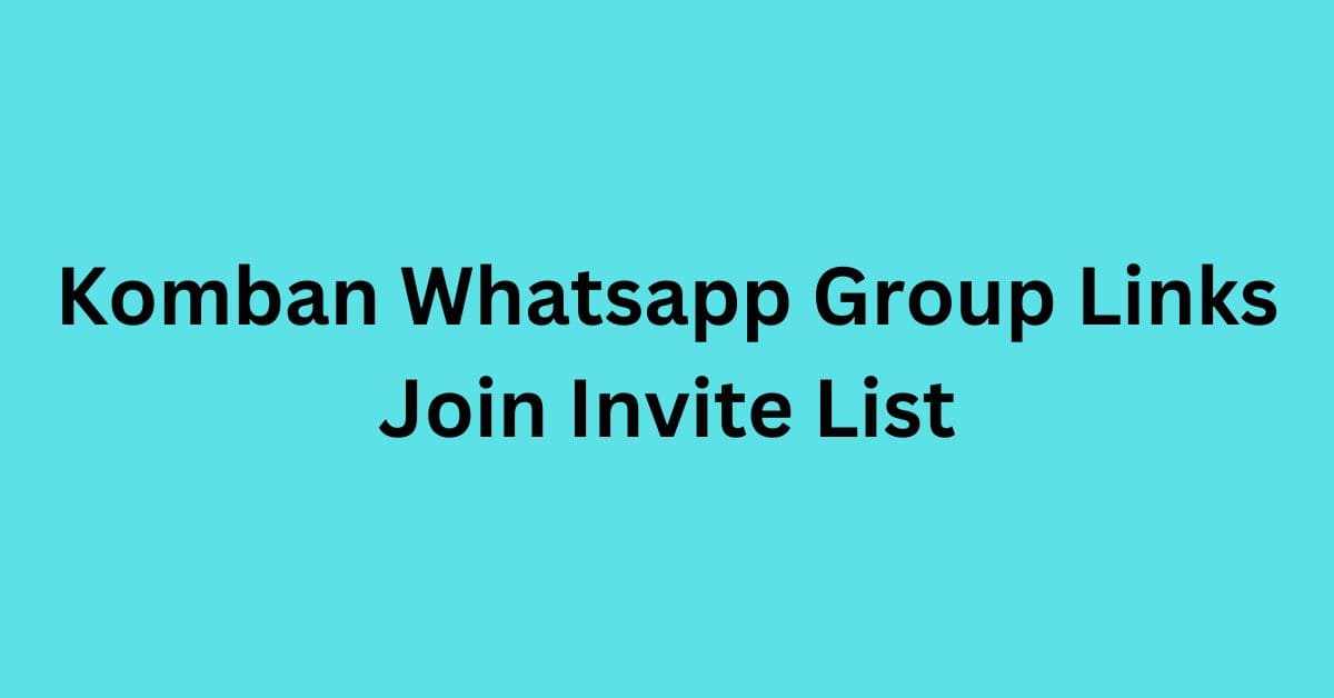 Read more about the article Komban Whatsapp Group Links Join Invite List