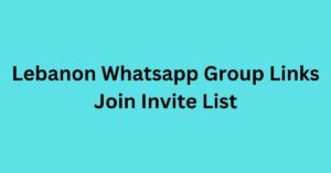 Read more about the article Lebanon Whatsapp Group Links Join Invite List