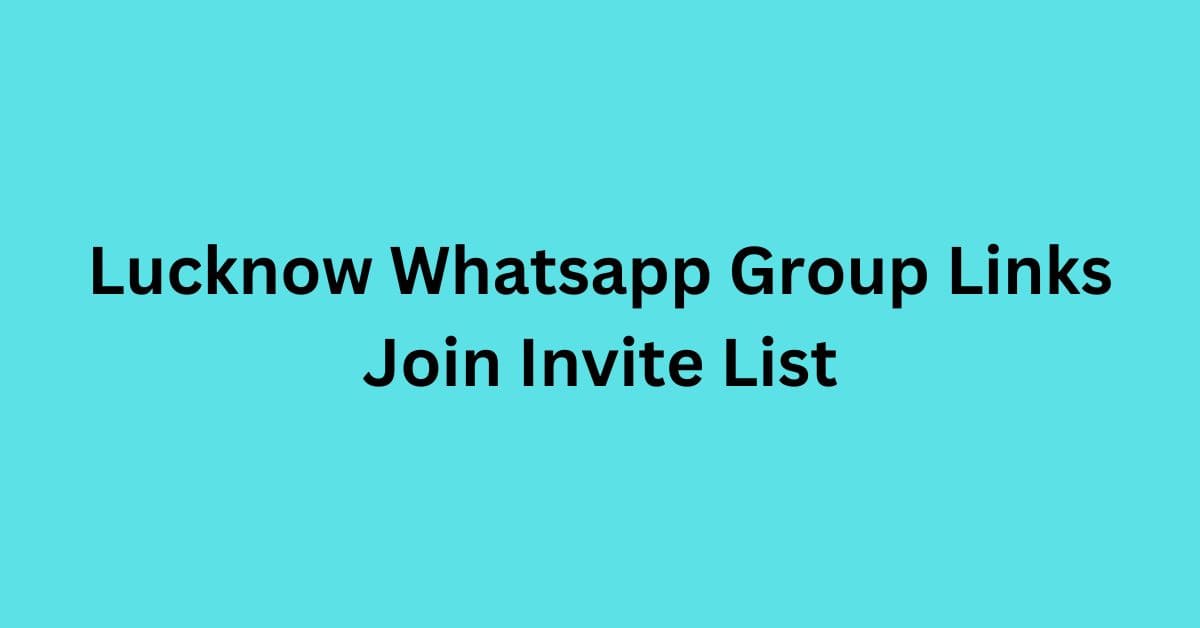 Read more about the article Lucknow Whatsapp Group Links Join Invite List