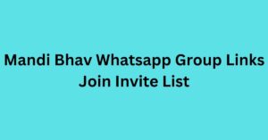 Read more about the article Mandi Bhav Whatsapp Group Links Join Invite List