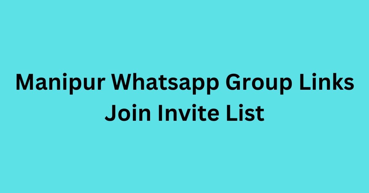 You are currently viewing Manipur Whatsapp Group Links Join Invite List