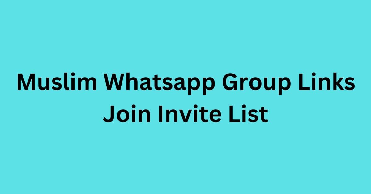 You are currently viewing Muslim Whatsapp Group Links Join Invite List