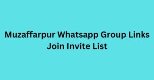 Read more about the article Muzaffarpur Whatsapp Group Links Join Invite List