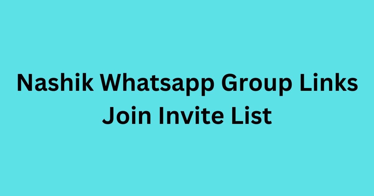 You are currently viewing Nashik Whatsapp Group Links Join Invite List