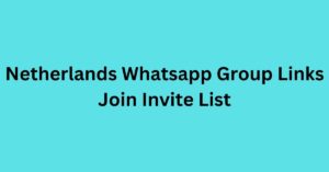 Read more about the article Netherlands Whatsapp Group Links Join Invite List