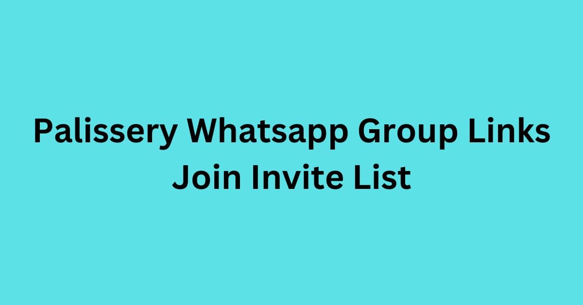 You are currently viewing Palissery Whatsapp Group Links Join Invite List